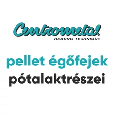CENTROMETAL GYÁRTMÁNYÚ PELLET ÉGŐFEJEK PÓTALKATRÉSZEI